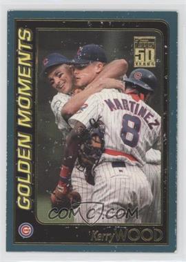 2001 Topps - [Base] - Employee Edition #786 - Golden Moments - Kerry Wood [Noted]