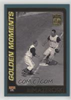 Golden Moments - Bill Mazeroski