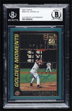 2001 Topps - [Base] #384 - Golden Moments - Cal Ripken [BAS BGS Authentic]