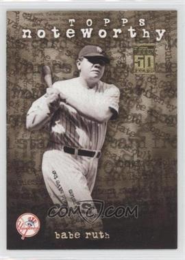 2001 Topps - Noteworthy #TN30 - Babe Ruth