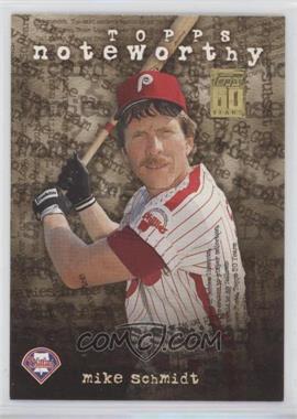 2001 Topps - Noteworthy #TN34 - Mike Schmidt [EX to NM]