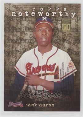 2001 Topps - Noteworthy #TN44 - Hank Aaron