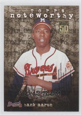 2001 Topps - Noteworthy #TN44 - Hank Aaron