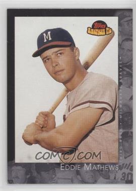 2001 Topps American Pie - [Base] #27 - Eddie Mathews