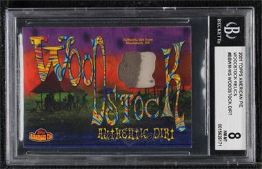 2001 Topps American Pie - Woodstock Memorabilia #BBWM-WS - Woodstock Authentic Dirt [BGS 8 NM‑MT]