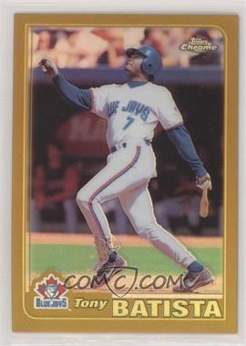 2001 Topps Chrome - [Base] - Retrofractor #392 - Tony Batista [EX to NM]