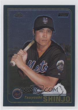 2001 Topps Chrome - [Base] #595 - Tsuyoshi Shinjo