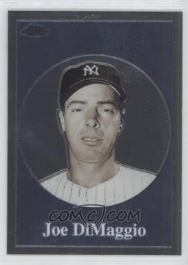 2001 Topps Chrome - Before There was Topps #BT10 - Joe DiMaggio [Good to VG‑EX]