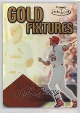 2001 Topps Gold Label - Gold Fixtures #GF2 - Mark McGwire