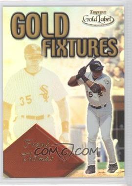 2001 Topps Gold Label - Gold Fixtures #GF9 - Frank Thomas
