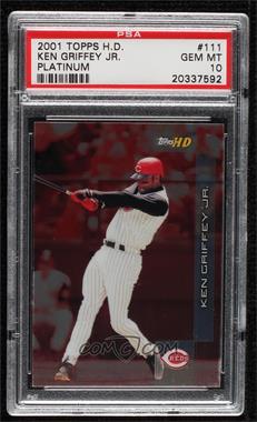 2001 Topps HD - [Base] - Platinum #111 - Ken Griffey Jr. /199 [PSA 10 GEM MT]