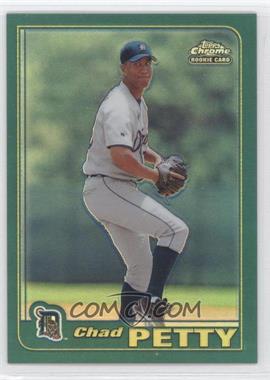 2001 Topps Traded & Rookies - [Base] - Chrome Retrofractor #T240 - Chad Petty