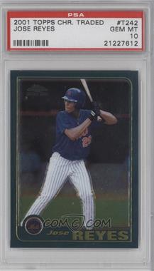 2001 Topps Traded & Rookies - [Base] - Chrome #T242 - Jose Reyes [PSA 10 GEM MT]