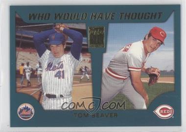 2001 Topps Traded & Rookies - Who Would Have Thought #WWHT3 - Tom Seaver