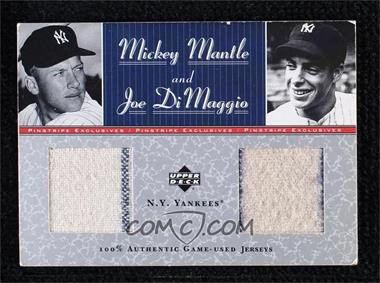 2001 Upper Deck - Pinstripe Exclusives Joe DiMaggio - Game-Used Jersey #JD-CJ2 - Mickey Mantle, Joe DiMaggio /100 [Good to VG‑EX]