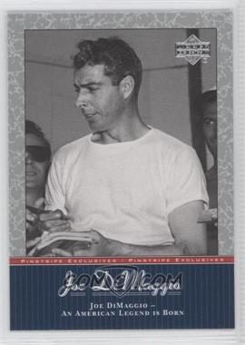 2001 Upper Deck - Pinstripe Exclusives Joe DiMaggio #JD10 - Joe DiMaggio