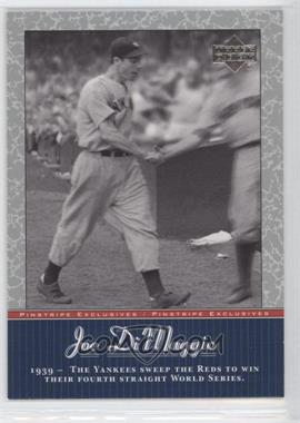 2001 Upper Deck - Pinstripe Exclusives Joe DiMaggio #JD16 - Joe DiMaggio