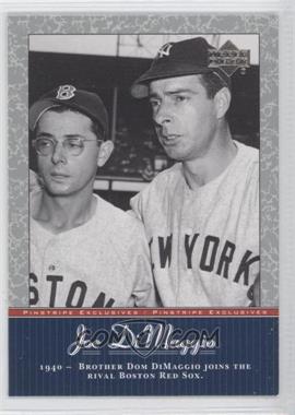 2001 Upper Deck - Pinstripe Exclusives Joe DiMaggio #JD19 - Joe DiMaggio, Dom DiMaggio