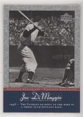 2001 Upper Deck - Pinstripe Exclusives Joe DiMaggio #JD36 - Joe DiMaggio