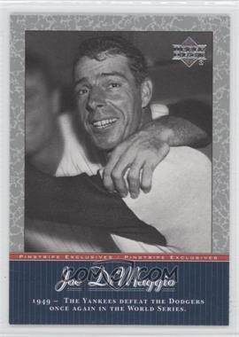 2001 Upper Deck - Pinstripe Exclusives Joe DiMaggio #JD39 - Joe DiMaggio