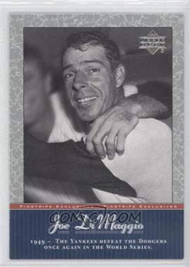 2001 Upper Deck - Pinstripe Exclusives Joe DiMaggio #JD39 - Joe DiMaggio