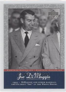 2001 Upper Deck - Pinstripe Exclusives Joe DiMaggio #JD43 - Joe DiMaggio