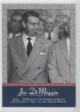2001 Upper Deck - Pinstripe Exclusives Joe DiMaggio #JD43 - Joe DiMaggio