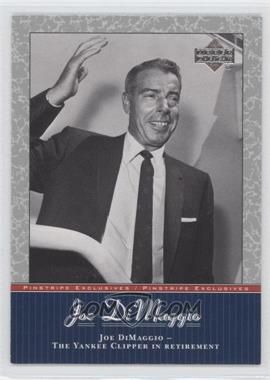 2001 Upper Deck - Pinstripe Exclusives Joe DiMaggio #JD44 - Joe DiMaggio