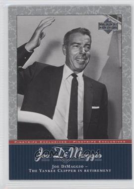 2001 Upper Deck - Pinstripe Exclusives Joe DiMaggio #JD44 - Joe DiMaggio