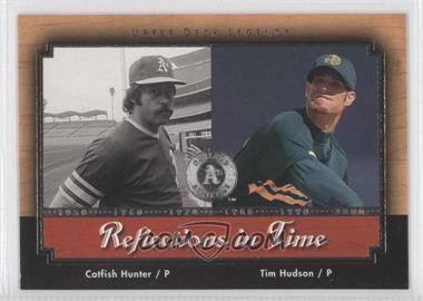 2001 Upper Deck Legends - Reflections in Time #R10 - Catfish Hunter, Tim Hudson