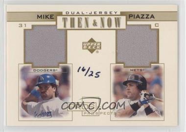 2001 Upper Deck Pros & Prospects - Then & Now Dual Jersey - Gold #TN-MP - Mike Piazza /25