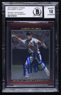 2002 Bowman Chrome - [Base] #15 - Albert Pujols [BAS BGS Authentic]