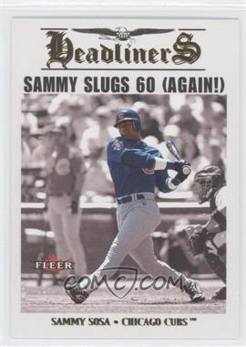 2002 Fleer - Headliners #11 HL - Sammy Sosa