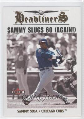 2002 Fleer - Headliners #11 HL - Sammy Sosa