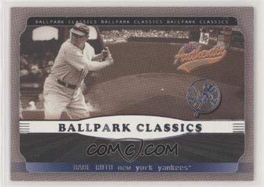 2002 Fleer Authentix - Ballpark Classics #15BC - Babe Ruth
