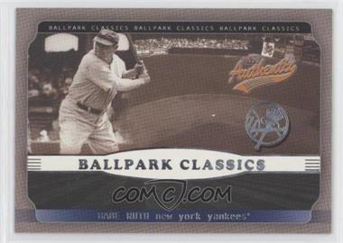 2002 Fleer Authentix - Ballpark Classics #15BC - Babe Ruth