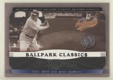 2002 Fleer Authentix - Ballpark Classics #15BC - Babe Ruth