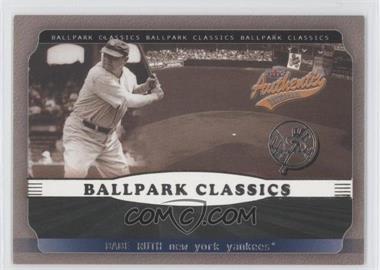 2002 Fleer Authentix - Ballpark Classics #15BC - Babe Ruth