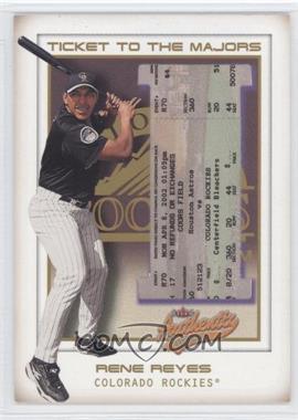 2002 Fleer Authentix - [Base] - Second Row #160 - Ticket to the Majors - Rene Reyes /250