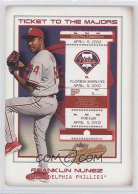 2002 Fleer Authentix - [Base] #164 - Ticket to the Majors - Franklin Nunez /1850