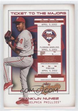 2002 Fleer Authentix - [Base] #164 - Ticket to the Majors - Franklin Nunez /1850