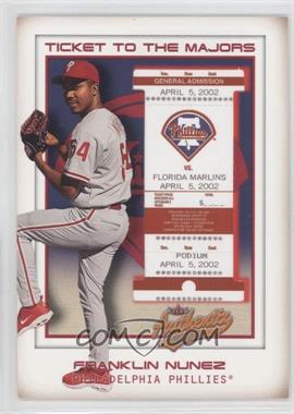 2002 Fleer Authentix - [Base] #164 - Ticket to the Majors - Franklin Nunez /1850