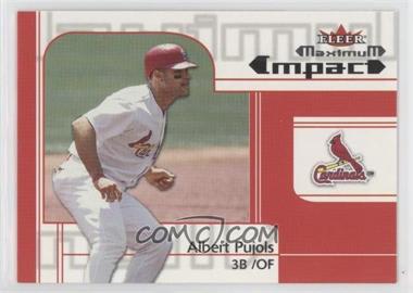 2002 Fleer Maximum - [Base] #251 - Maximum Impact - Albert Pujols