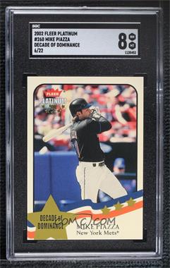 2002 Fleer Platinum - [Base] - Silver #260 - Decade of Dominance - Mike Piazza /22 [SGC 8 NM/Mt]