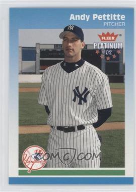 2002 Fleer Platinum - [Base] #134 - Andy Pettitte