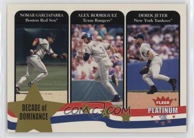 2002 Fleer Platinum - [Base] #257 - Decade of Dominance - Nomar Garciaparra, Alex Rodriguez, Derek Jeter