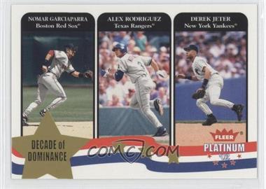 2002 Fleer Platinum - [Base] #257 - Decade of Dominance - Nomar Garciaparra, Alex Rodriguez, Derek Jeter