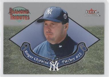 2002 Fleer Tradition - Diamond Tributes #8 DT - Roger Clemens