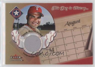 2002 Fleer Tradition - This Day In History... - Game-Used #_IVRO - Ivan Rodriguez