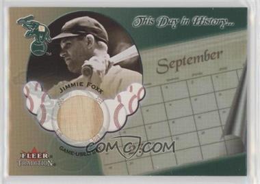 2002 Fleer Tradition - This Day In History... - Game-Used #_JIFO - Jimmie Foxx